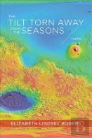 The Tilt Torn Away From The Seasons Â€“ Poems