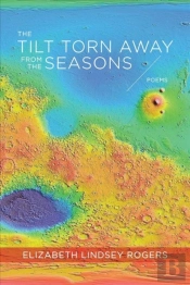 The Tilt Torn Away From The Seasons Â€“ Poems