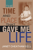 The Time And Place That Gave Me Life