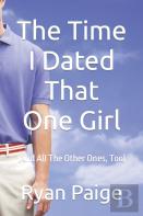The Time I Dated That One Girl