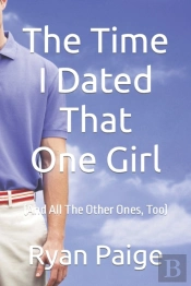 The Time I Dated That One Girl
