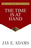 The Time Is At Hand