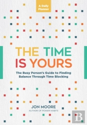 The Time Is Yours: A Daily Planner