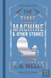 The Time Machine & Other Stories