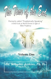 The Time Of The End (Volume One)