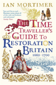 The Time Traveller'S Guide To Restoration Britain