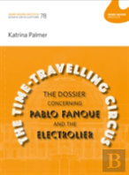 The Time-Travelling Circus: The Dossier Concerning Pablo Fanque And The Electrolier