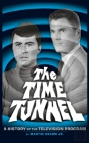 The Time Tunnel: A History Of The Television Series (Hardback)