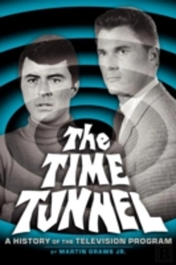 Bertrand.pt - The Time Tunnel: A History Of The Television Series