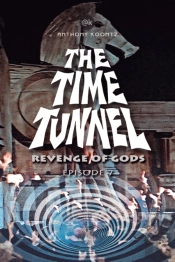 The Time Tunnel - Revenge Of Gods