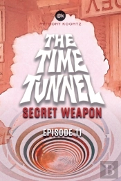 The Time Tunnel - Secret Weapon