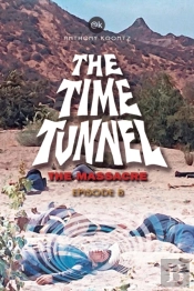 The Time Tunnel - The Massacre