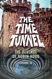 The Time Tunnel - The Revenge Of Robin Hood