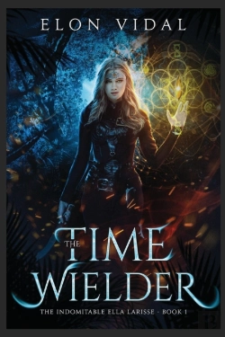 Bertrand.pt - The Time Wielder (The Indomitable Ella Larisse, Book 1)