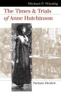 The Times And Trials Of Anne Hutchinson