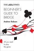 The Times Beginnerâ€™S Guide To Bridge