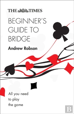 Bertrand.pt - The Times Beginnerâ€™S Guide To Bridge
