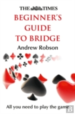 Bertrand.pt - The Times Beginner'S Guide To Bridge