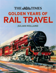 The Times Golden Years Of Rail Travel