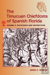 The Timucuan Chiefdoms Of Spanish Florida
