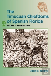 The Timucuan Chiefdoms Of Spanish Florida