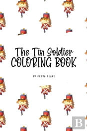 The Tin Soldier Coloring Book For Children (6x9 Coloring Book / Activity Book)