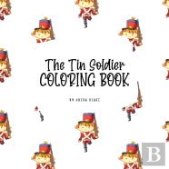 The Tin Soldier Coloring Book For Children (8.5x8.5 Coloring Book / Activity Book)