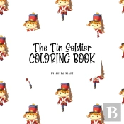The Tin Soldier Coloring Book For Children (8.5x8.5 Coloring Book / Activity Book)