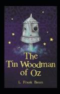 The Tin Woodman Of Oz Annotated