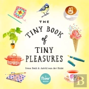 The Tiny Book Of Tiny Pleasures
