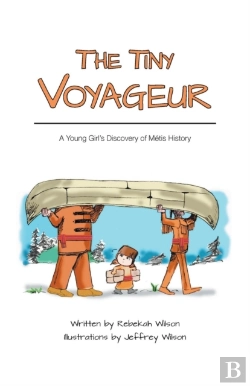 Bertrand.pt - The Tiny Voyageur - A Young Girl'S Discovery Of Metis History