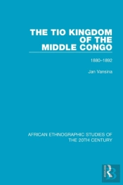 The Tio Kingdom Of The Middle Congo