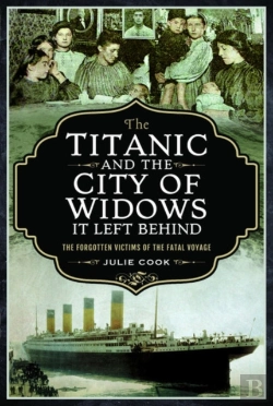 Bertrand.pt - The Titanic And The City Of Widows It Left Behind