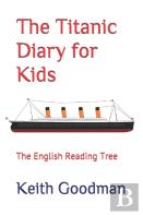 The Titanic Diary For Kids