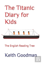 The Titanic Diary For Kids