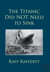 The Titanic Did Not Need To Sink