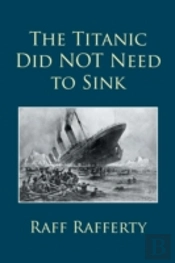 The Titanic Did Not Need To Sink
