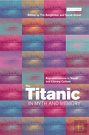 The Titanic In Myth And Memory