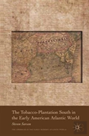 The Tobacco-Plantation South In The Early American Atlantic World