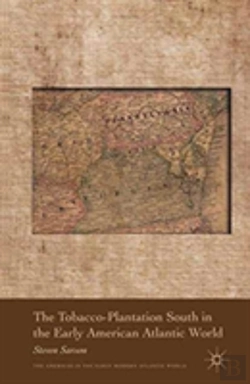 Bertrand.pt - The Tobacco-Plantation South In The Early American Atlantic World