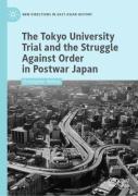 The Tokyo University Trial And The Struggle Against Order In Postwar Japan