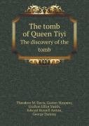The Tomb Of Queen Tiyi The Discovery Of The Tomb
