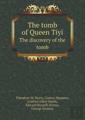 The Tomb Of Queen Tiyi The Discovery Of The Tomb