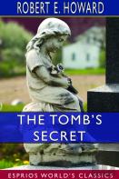 The Tomb'S Secret (Esprios Classics)