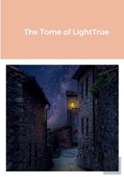 The Tome Of Lighttrue