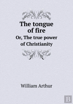 Bertrand.pt - The Tongue Of Fire Or, The True Power Of Christianity