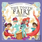 The Tooth Fairy And The Teeth Takers