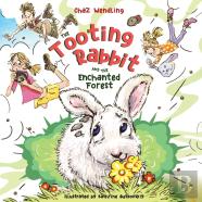 The Tooting Rabbit And The Enchanted Forest
