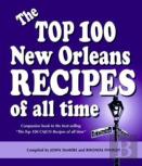 The Top 100 New Orleans Recipes Of All Time, Hardcover