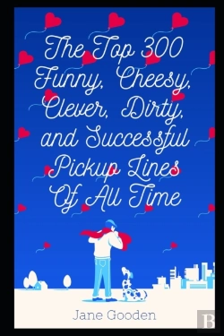 Bertrand.pt - The Top 300 Funny, Cheesy, Clever, Dirty, And Successful Pickup Lines Of All Time